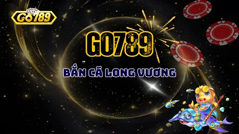 Bắn cá long vương